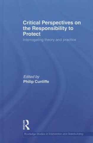 Kniha Critical Perspectives on the Responsibility to Protect 