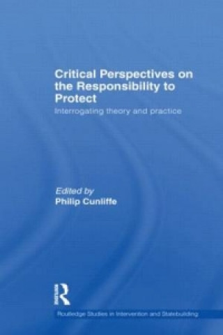 Knjiga Critical Perspectives on the Responsibility to Protect 