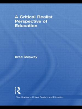 Kniha Critical Realist Perspective of Education Brad Shipway