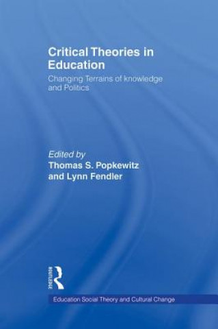 Carte Critical Theories in Education Thomas Popkewitz