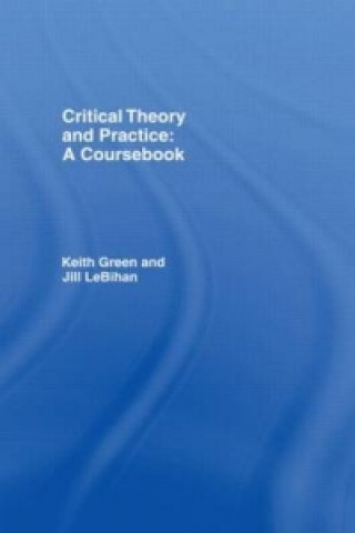 Könyv Critical Theory and Practice: A Coursebook Jill Le (Sheffield Hallam University) Bihan