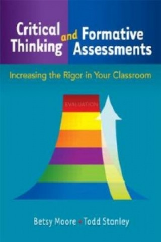 Książka Critical Thinking and Formative Assessments Betsy Moore