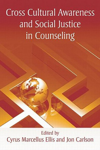 Könyv Cross Cultural Awareness and Social Justice in Counseling Ellis