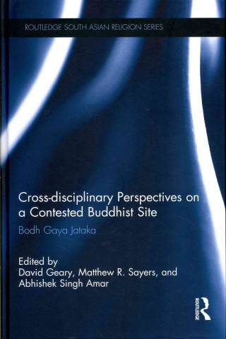 Carte Cross-disciplinary Perspectives on a Contested Buddhist Site 