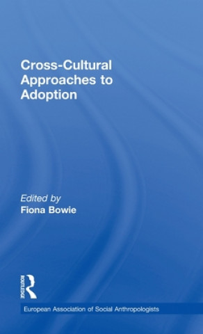 Kniha Cross-Cultural Approaches to Adoption Fiona Bowie