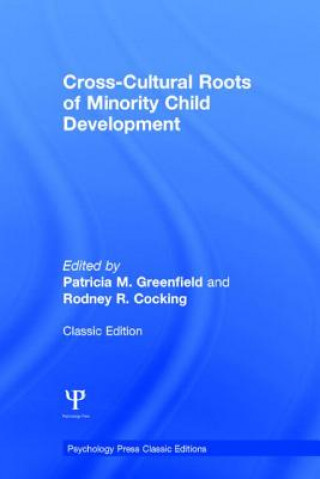Kniha Cross-Cultural Roots of Minority Child Development Patricia M. Greenfield