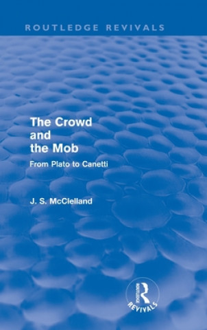 Książka Crowd and the Mob (Routledge Revivals) J. S. McClelland