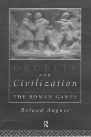 Könyv Cruelty and Civilization Roland Auguet
