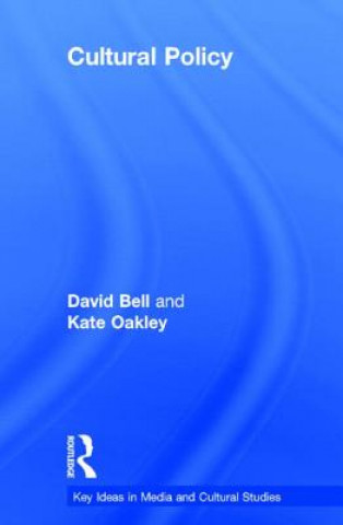 Kniha Cultural Policy David Bell