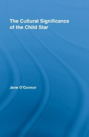 Kniha Cultural Significance of the Child Star Jane Catherine O'Connor