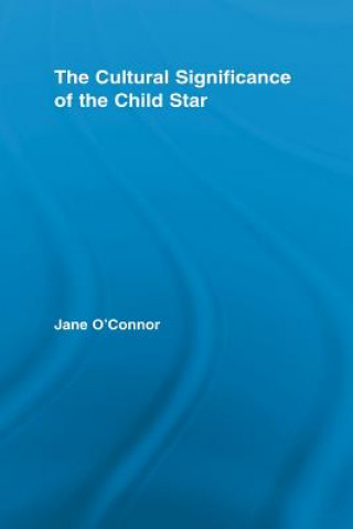 Kniha Cultural Significance of the Child Star Jane Catherine O'Connor