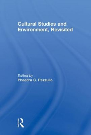 Carte Cultural Studies and Environment, Revisited Phaedra. C Pezzullo
