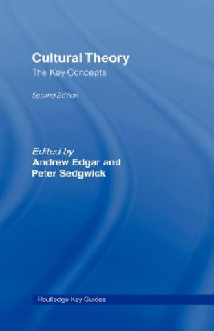 Kniha Cultural Theory: The Key Concepts Andrew Edgar