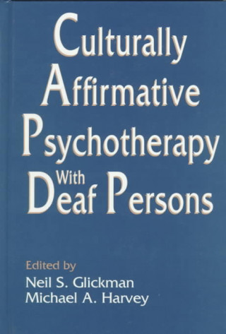 Livre Culturally Affirmative Psychotherapy With Deaf Persons 