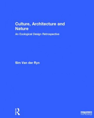 Kniha Culture, Architecture and Nature Sim Van der Ryn