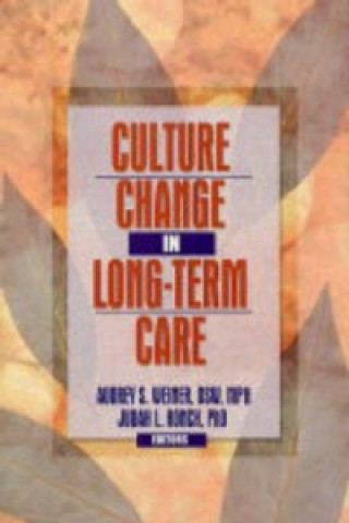 Könyv Culture Change in Long-Term Care Judah L. Ronch