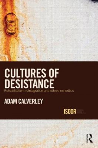 Carte Cultures of Desistance Adam Calverley