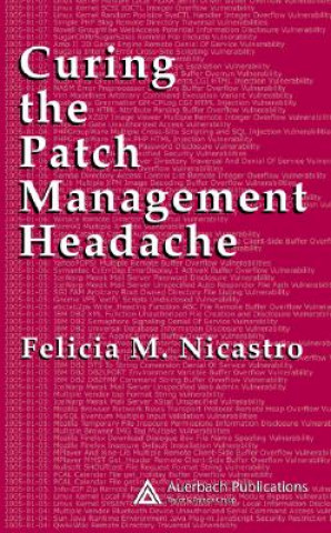 Knjiga Curing the Patch Management Headache Felicia M. Wetter