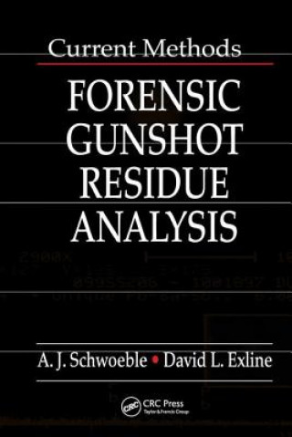 Книга Current Methods in Forensic Gunshot Residue Analysis David L. Exline