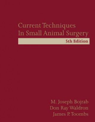Книга Current Techniques in Small Animal Surgery Eric Monnet