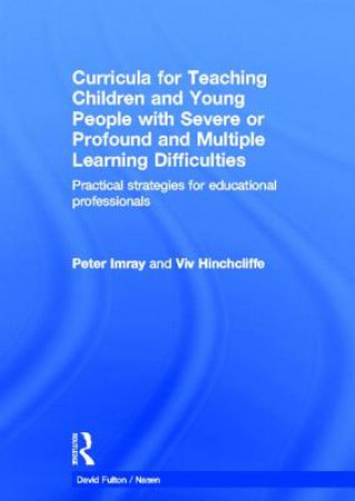 Könyv Curricula for Teaching Children and Young People with Severe or Profound and Multiple Learning Difficulties Vivian Hinchcliffe