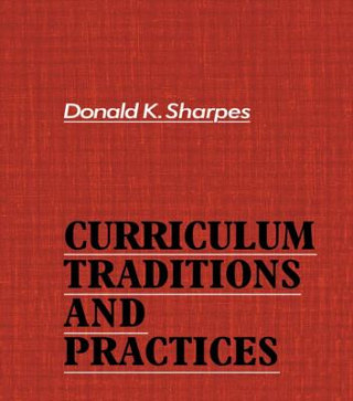 Knjiga Curriculum Traditions and Practices Donald Sharpes