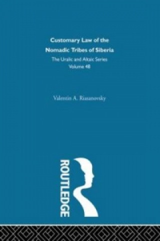 Carte Customary Law of the Nomadic Tribes of Siberia Valentin A. Riasanovsky