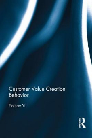 Książka Customer Value Creation Behavior Youjae Yi