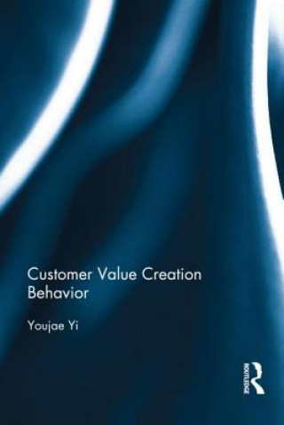 Книга Customer Value Creation Behavior Youjae Yi