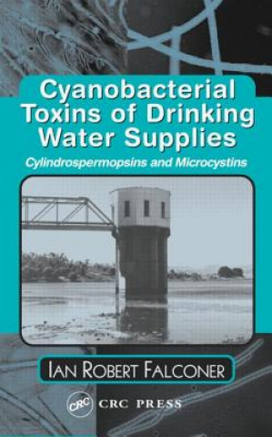Carte Cyanobacterial Toxins of Drinking Water Supplies Ian Robert Falconer
