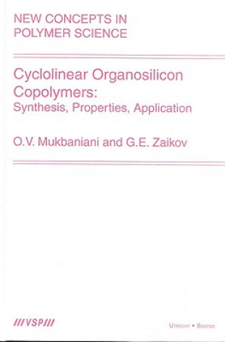 Kniha Cyclolinear Organosilicon Copolymers: Synthesis, Properties, Application Gennady Zaikov