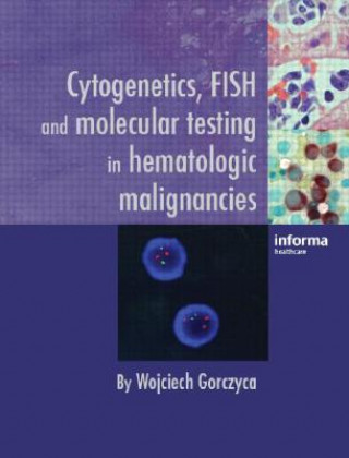 Książka Cytogenetics, FISH and Molecular Testing in Hematologic Malignancies 