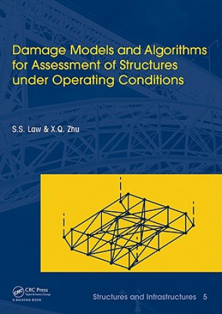 Kniha Damage Models and Algorithms for Assessment of Structures under Operating Conditions Xin-Qun Zhu