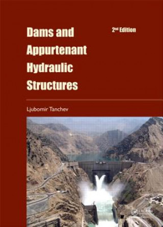 Carte Dams and Appurtenant Hydraulic Structures, 2nd edition Ljubomir Tanchev
