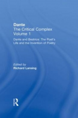 Carte Dante and Beatrice: The Poet's Life and the Invention of Poetry Richard Lansing