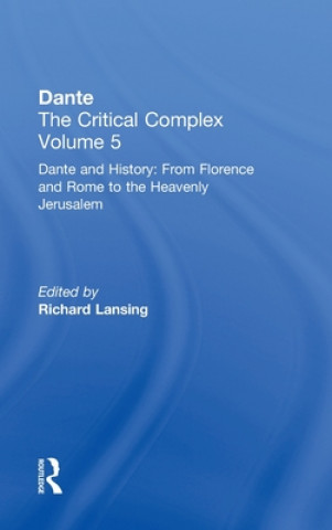 Kniha Dante and History: From Florence and Rome to Heavenly Jerusalem Richard Lansing