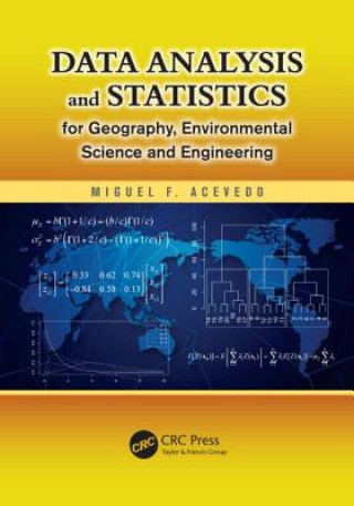 Książka Data Analysis and Statistics for Geography, Environmental Science, and Engineering Miguel F. Acevedo