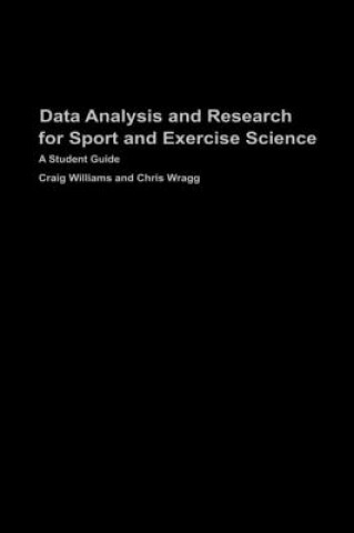 Książka Data Analysis and Research for Sport and Exercise Science Craig Williams