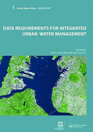 Knjiga Data Requirements for Integrated Urban Water Management Tim Fletcher