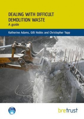 Книга Dealing with Difficult Demolition Wastes Christopher Yapp