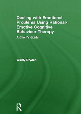 Książka Dealing with Emotional Problems Using Rational-Emotive Cognitive Behaviour Therapy Windy Dryden