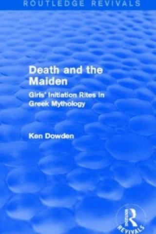 Книга Death and the Maiden (Routledge Revivals) Ken Dowden