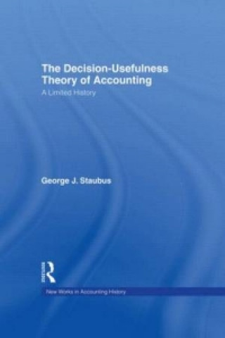 Carte Decision Usefulness Theory of Accounting George J. Staubus