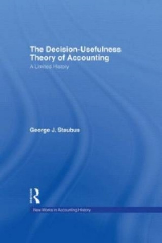 Book Decision Usefulness Theory of Accounting George J. Staubus