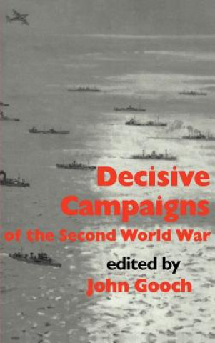 Kniha Decisive Campaigns of the Second World War 