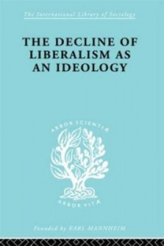 Książka Decline of Liberalism as an Ideology John H. Hallowell