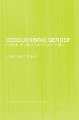 Kniha Decolonising Gender Caroline Rooney