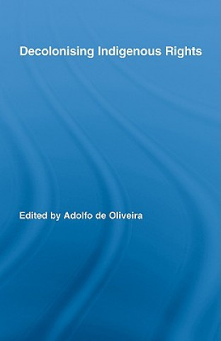 Carte Decolonising Indigenous Rights Adolfo de Oliveira