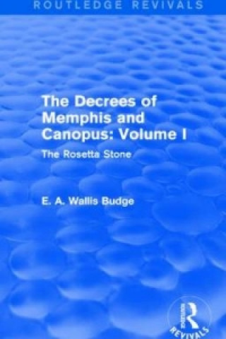 Kniha Decrees of Memphis and Canopus: Vol. I (Routledge Revivals) Sir E. A. Wallis Budge