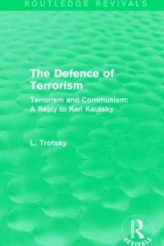 Carte Defence of Terrorism (Routledge Revivals) Leon Trotsky
